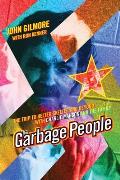 Garbage People The Trip to Helter Skelter & Beyond with Charlie Manson & The Family