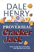 Proverbial Cracker Jack How to Get Out of the Box & Become the Prize