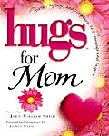 Hugs For Mom Stories Sayings & Scripture
