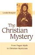 Christian Mystery From Pagan Myth To Chr