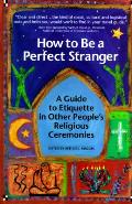 How To Be A Perfect Stranger Guide To Etiquett
