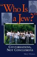 Who Is A Jew Conversations Not Conclusio