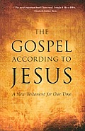 Gospel According to Jesus A New Testament for Our Time