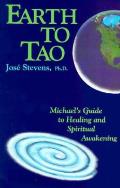 Earth To Tao Michaels Guide To Healing & Spiri
