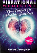 Vibrational Medicine New Choices For Hea
