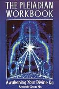 Pleiadian Workbook Awakening Your Divine Ka