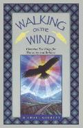 Walking on the Wind Cherokee Teachings for Harmony & Balance