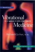 Vibrational Medicine The #1 Handbook for Subtle Energy Therapies 3rd Edition