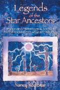 Legends of the Star Ancestors Stories of Extraterrestrial Contact from Wisdomkeepers Around the World