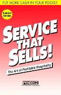 Service That Sells The Art of Profitable Hospitality