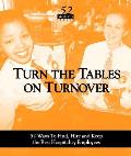 Turn The Tables On Turnover 52 Ways To Find Hire & Keep The Best Hospitality Employees