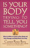 Is Your Body Trying To Tell You Somethin