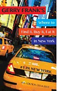 Gerry Franks Where to Find It Buy It Eat It in New York 18th Edition
