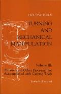 Turning & Mechanical Manipulation Volume 3