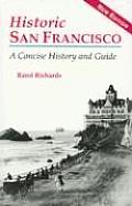 Historic San Francisco A Concise History & Guide