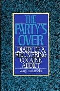 Party's Over: The Diary of a Recovering Cocaine Addict
