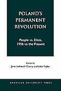 Poland's Permanent Revolution: People vs. Elites, 1956 to the Present