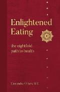 Enlightened Eating: The Eightfold Path to Health