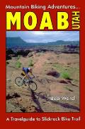Moab Utah A Travelguide To Slickrock