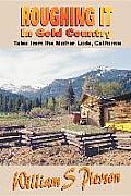 Roughing It in Gold Country: Tales from the Mother Lode