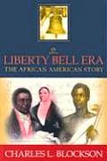 Liberty Bell Era The African American Experience