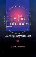 Final Entrance Journeys Beyond Life
