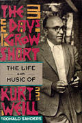 Days Grow Short Life & Music Of Kurt Weill