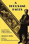 A Thousand Faces: Lon Chaney's Unique Artistry in Motion Pictures
