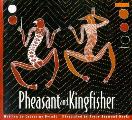 Pheasant & Kingfisher Originally Told by Nganalgindja in the Gunwinggu Language
