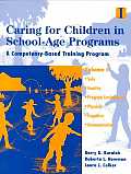 CARING FOR CHILDREN IN SCHOOL-AGE PROGRAMS-VOLUME 1