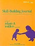 Skill Building Journal Caring For Infants & Toddlers