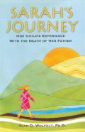 Sarah's Journey: One Child's Experience with the Death of Her Father