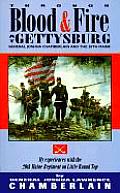 Through Blood & Fire at Gettysburg General Joshua L Chamberlain & the 20th Maine