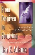 From Forgiven to Forgiving Learning to Forgive One Another Gods Way