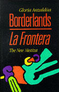 Borderlands La Frontera The New Mestiza