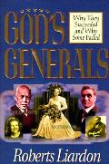 Gods Generals Why They Succeeded & Why