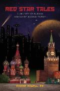 Red Star Tales: A Century of Russian and Soviet Science Fiction
