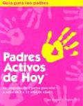 Padres Activos de Hoy Un Programa de 3 Partes Para Criar a Ninos de 2 a 12 Anos de Edad Spanish Edition of Active Parenting Today