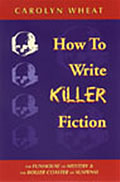 How to Write Killer Fiction The Funhouse of Mystery & the Roller Coaster of Suspense