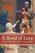 A Bond of Love: Srila Prabhupada and His Daughters