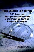 Abcs Of Dpc A Primer On Design Procureme
