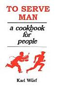 To Serve Man A Cookbook For People