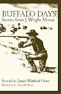 Buffalo Days: Stories from J. Wright Mooarvolume 6