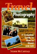 Travel Photography A Complete Guide To