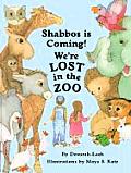 Shabbos Is Coming Were Lost In The Zoo