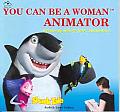 You Can Be a Woman Animator