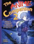 Anime Companion 2 More Whats Japanese in Japanese Animation