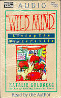 Wild Mind Living The Writers Life