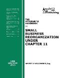 The Attorney's Handbook on Small Business Reorganization Under Chapter 11: 12th Edition, 2016