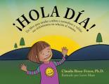 Hola Dia!: Un libro para ayudar a ni?os a normalizar y validar sus sentimientos en relaci?n al trauma